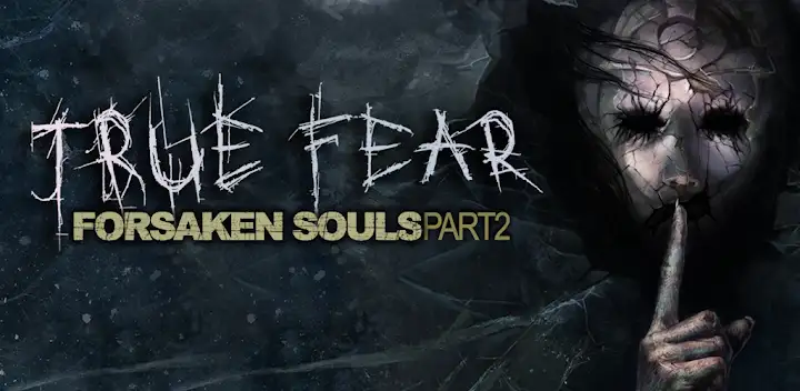 True Fear: Forsaken Souls 2 — Android game banner